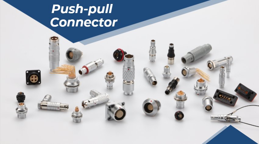 Industrial Connector Innovations: The Push-Pull Revolution